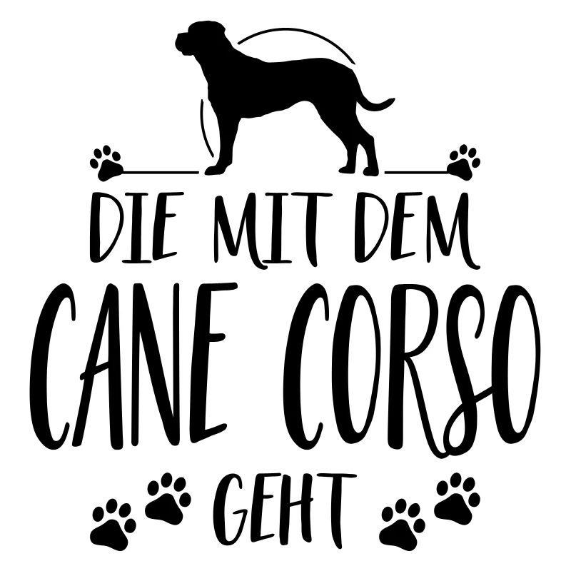 DIE MIT CANE CORSO GEHT Hunde Spruch Wilsigns