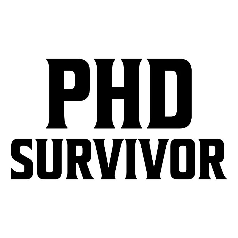 Phd Survivor PhD Graduation Gift