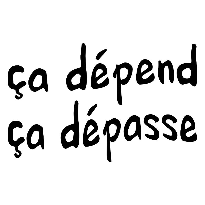 ça dépend ça dépasse