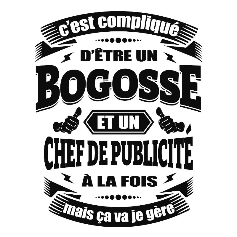 BOGOSSE ET CHEF DE PUBLICITÉ