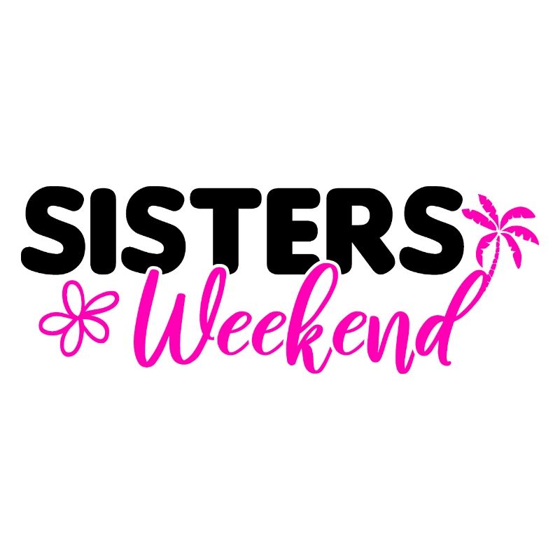 Sisters weekend Schwesternabend Schwesterntrip