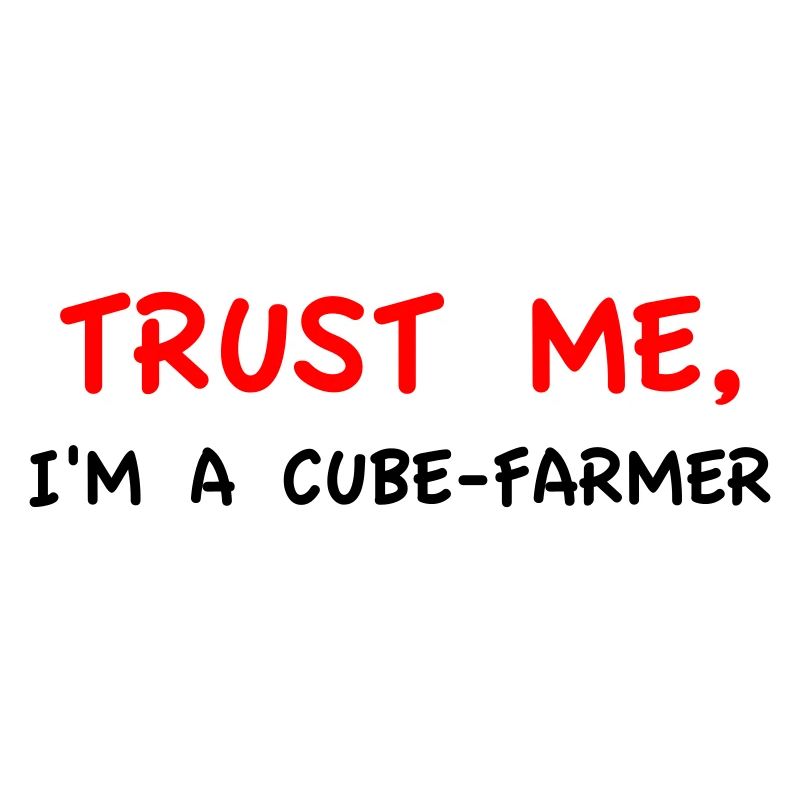Trust me I'm a Cube-Farmer