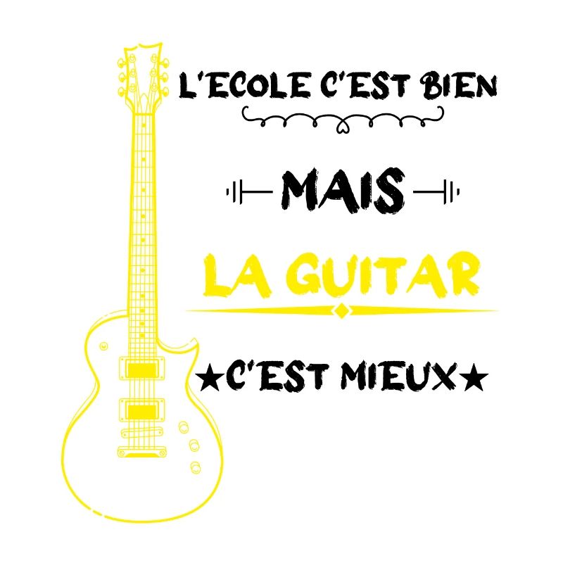 l'école c'est bien mais la guitar c'est mieux