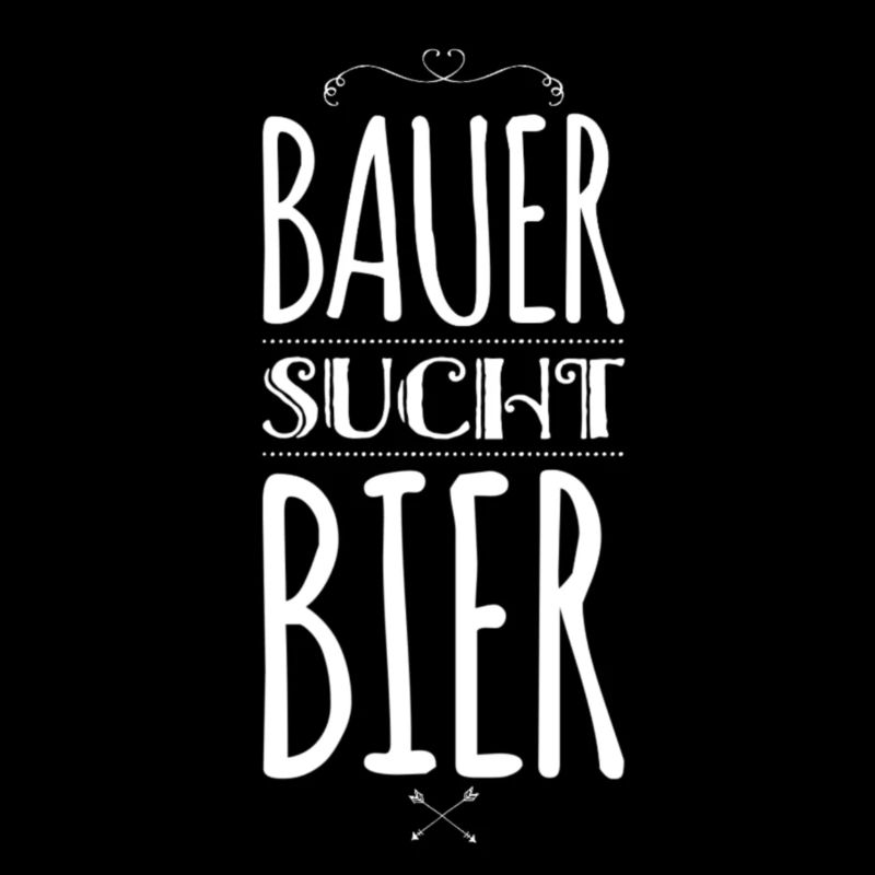 Spruch: Bauer sucht Bier