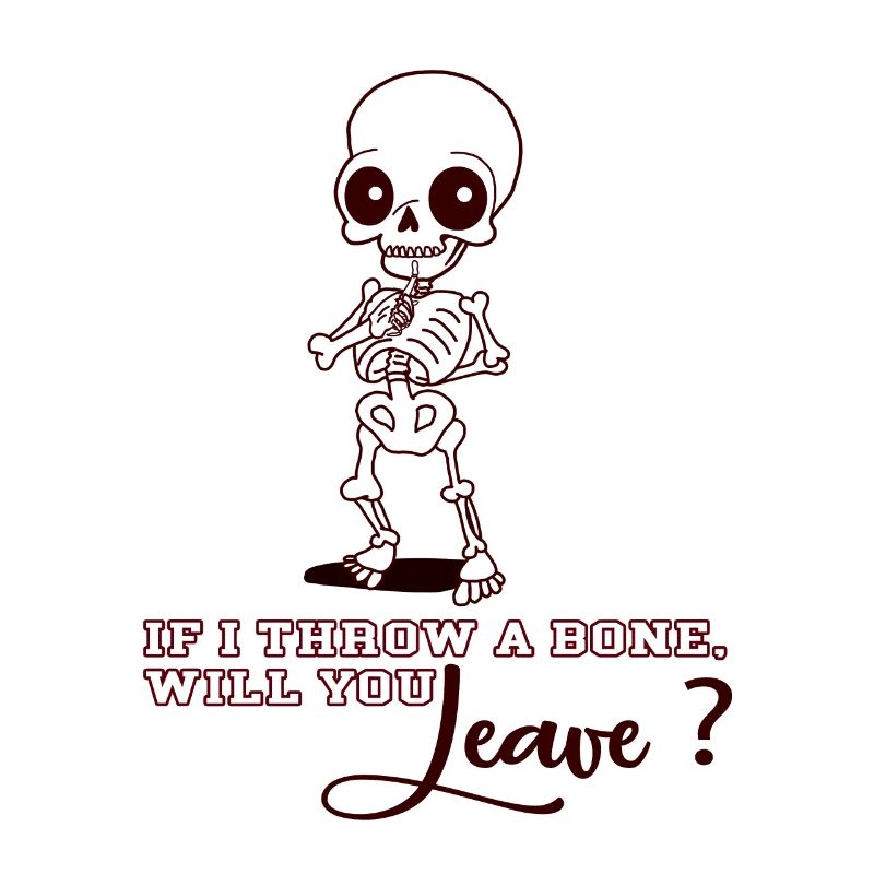 If I Throw a Bone Tshirt Eye catcher 💀 Gift idea