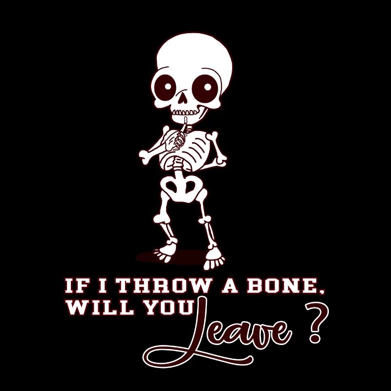If I Throw a Bone Tshirt Eye catcher 💀 Gift idea