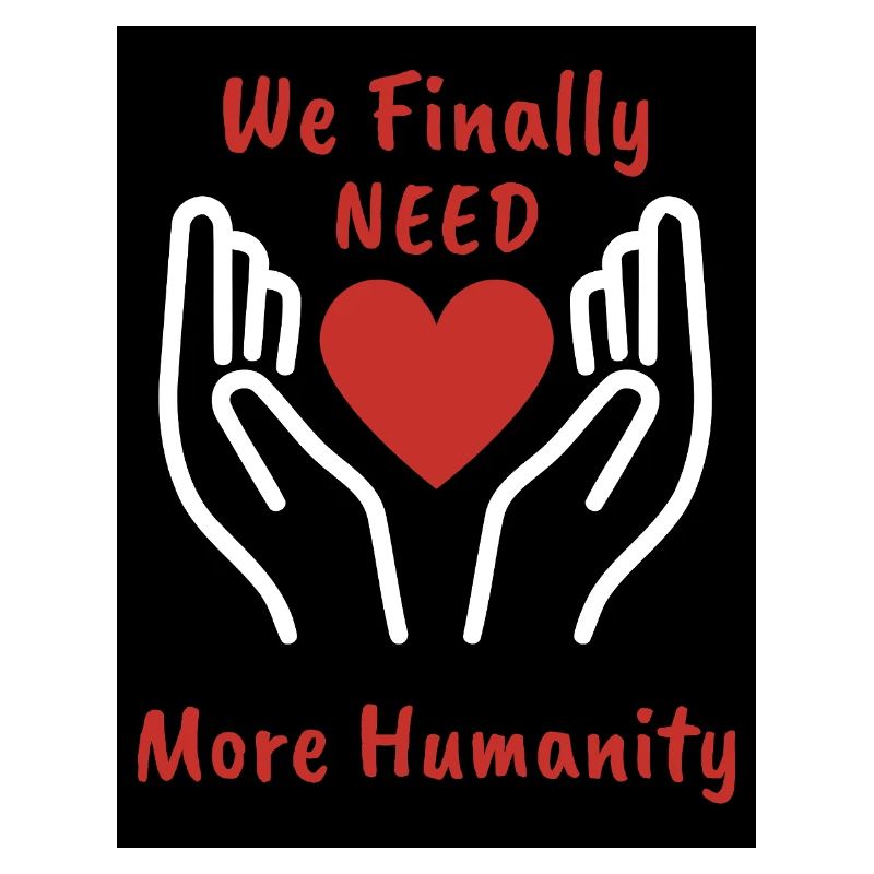 We need more humanity Heart