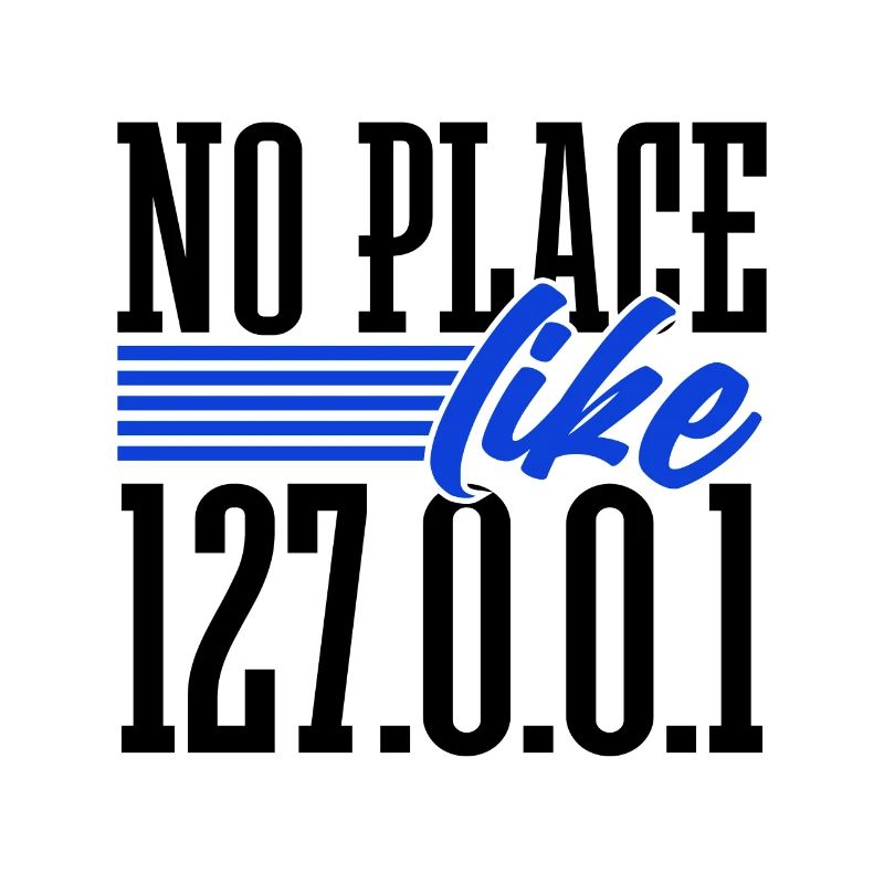 Programmer Gift No Place Like 127.0.0.1 Computer