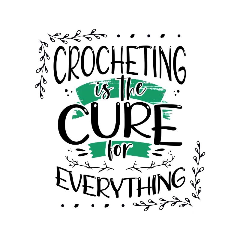 Crochet Gift Crocheting Cure for Everything