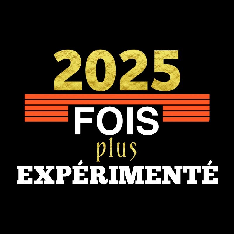 2025 fois plus expérimenté