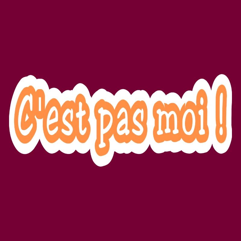 C'est pas moi !