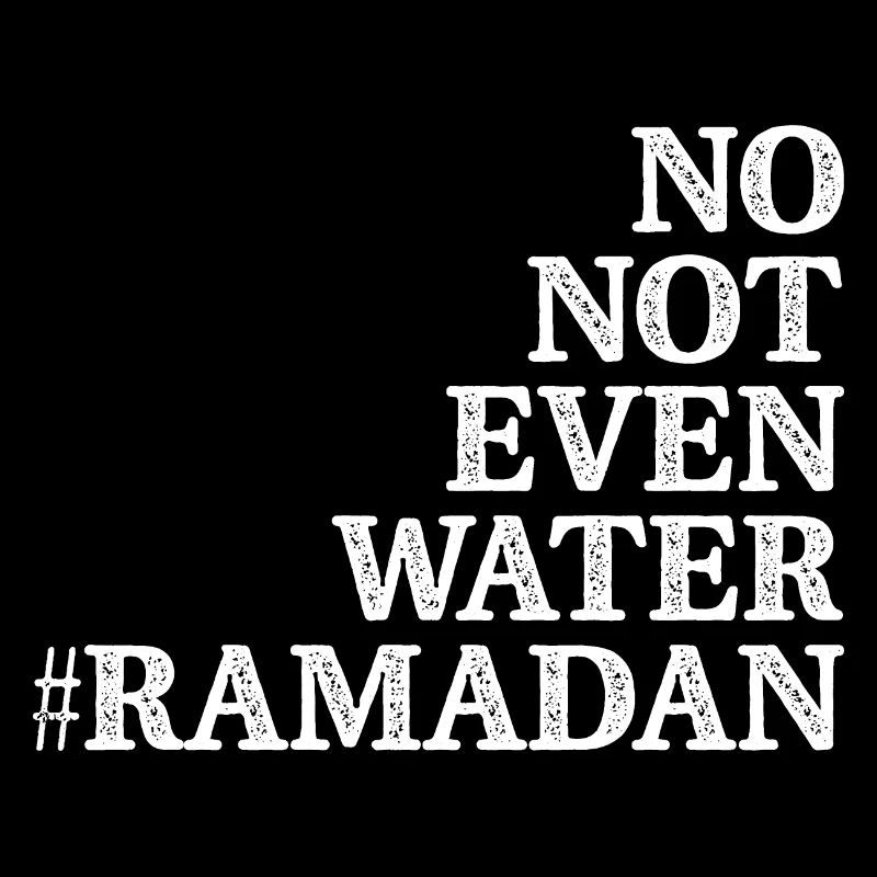 Nein nicht einmal Wasser Ramadan