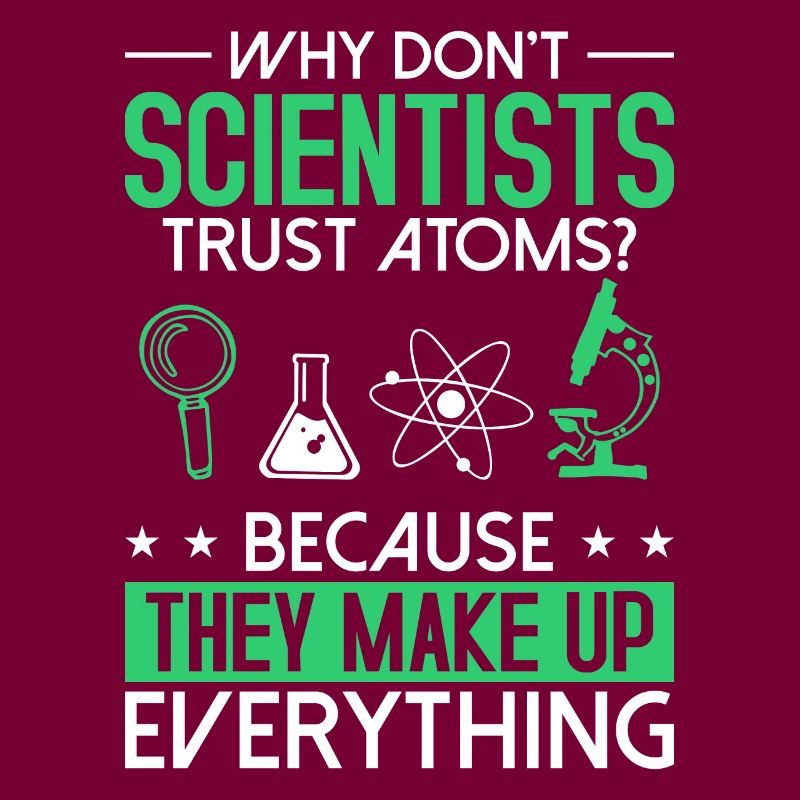 Nerd Joke - Why don´t scientists trust atom?
