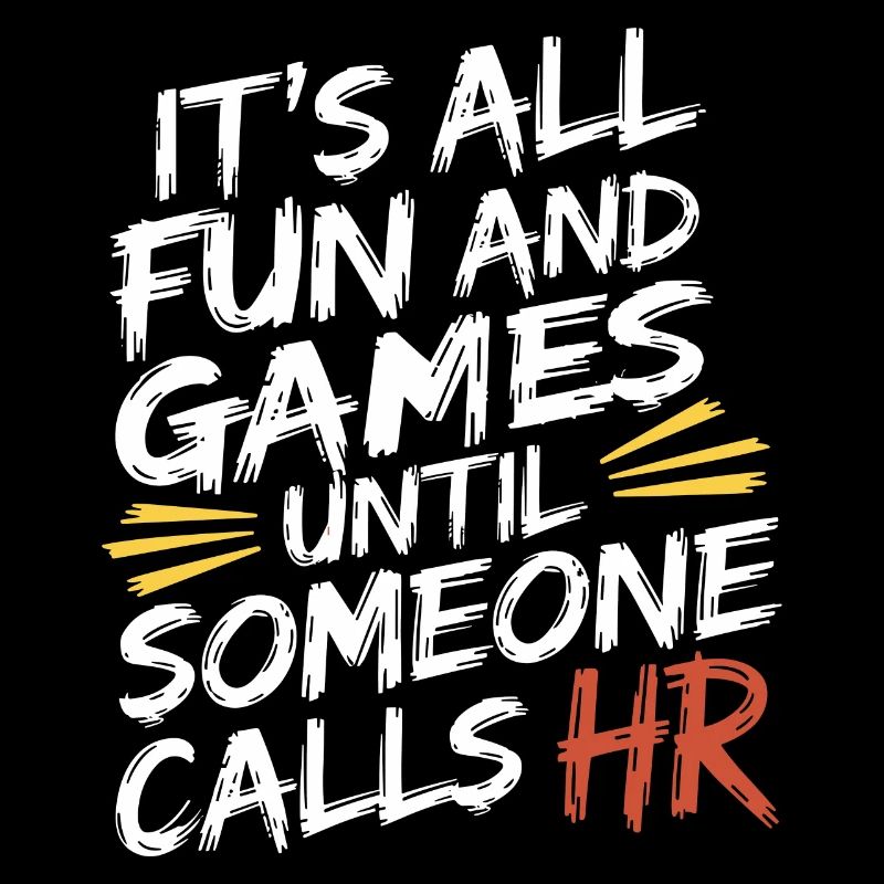 Everything is funny until Human Resources is called