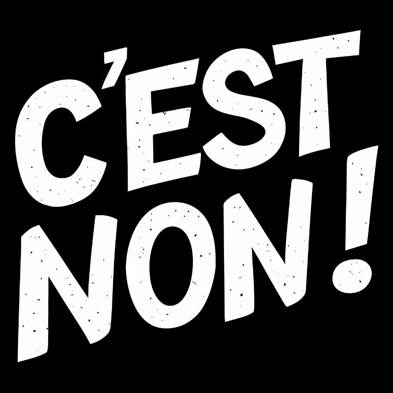 C'est non !