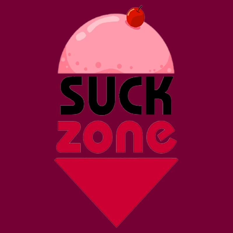 SUCK ZONE