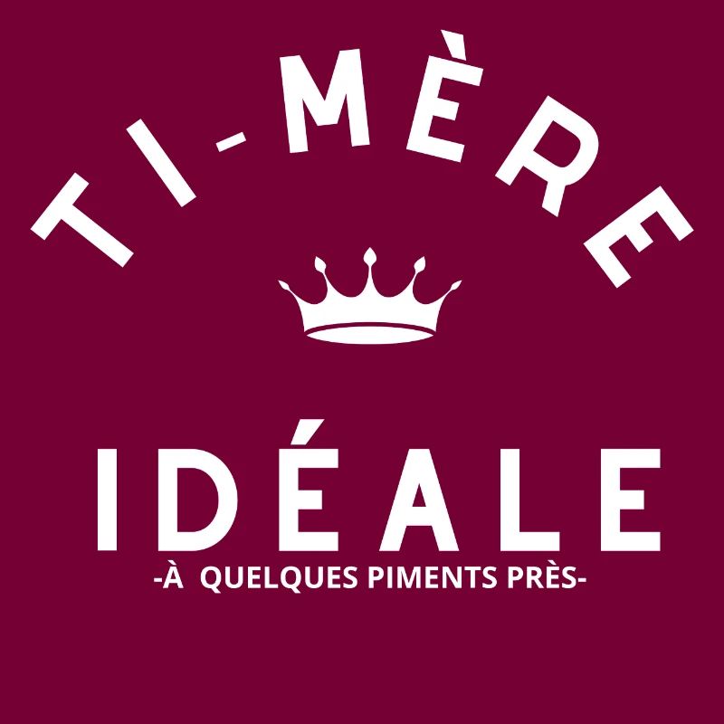 TI-MÈRE IDÉALE