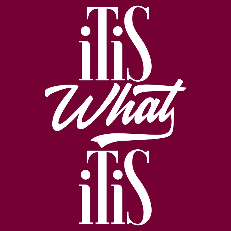 C'est ce que c'est (It is what it is)