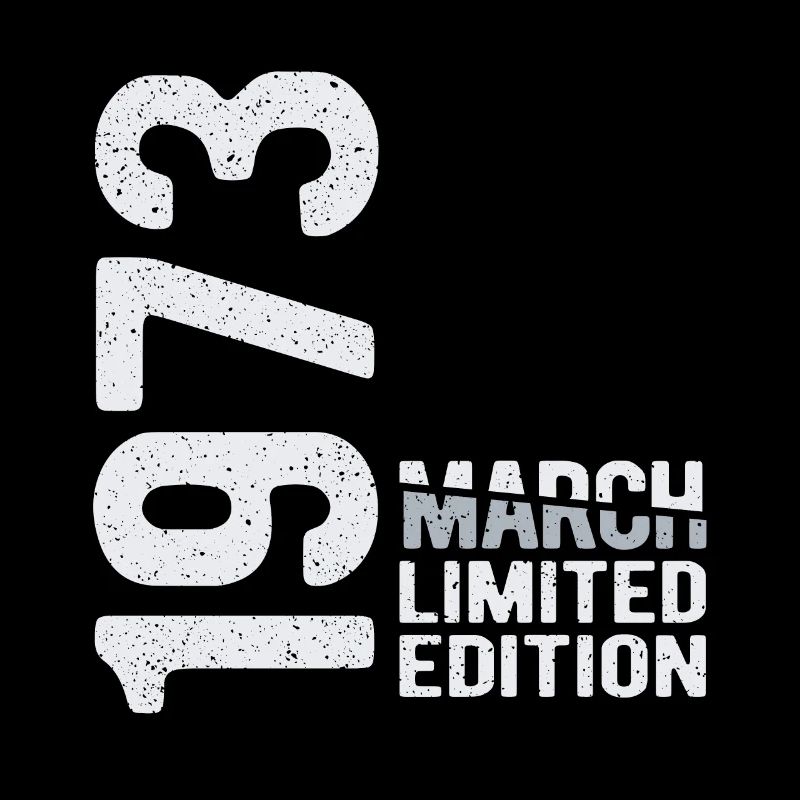 Mars 1973 édition limitée Année de naissance
