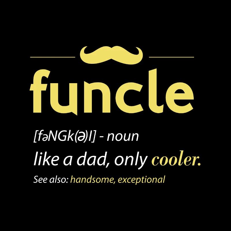 Funcle Like a Dad Only Cooler