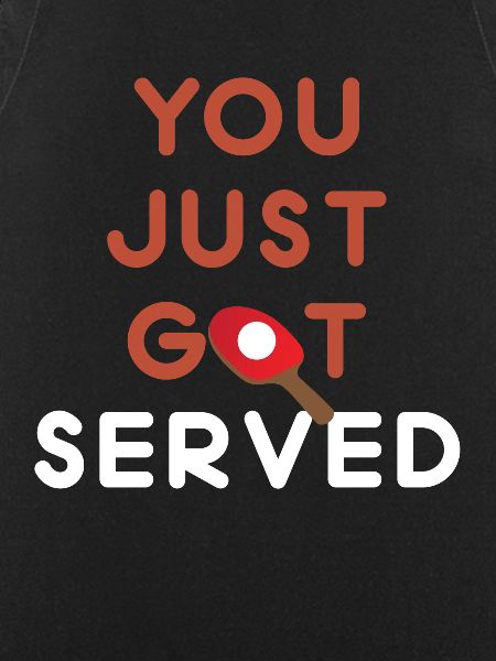 You Just Got Served