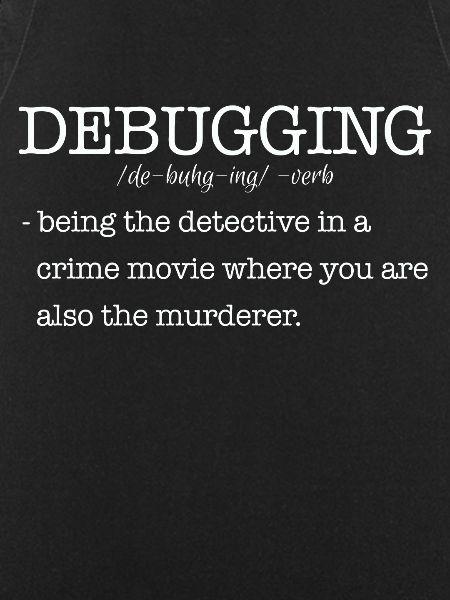 Computer scientist debugging saying
