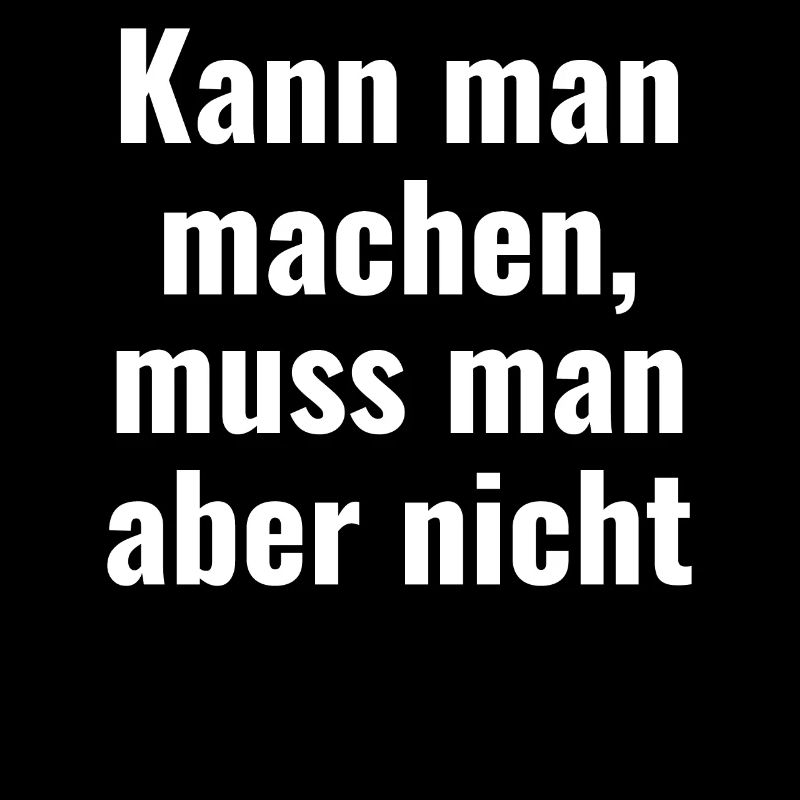 Kann man machen, muss man aber nicht Geschenkidee