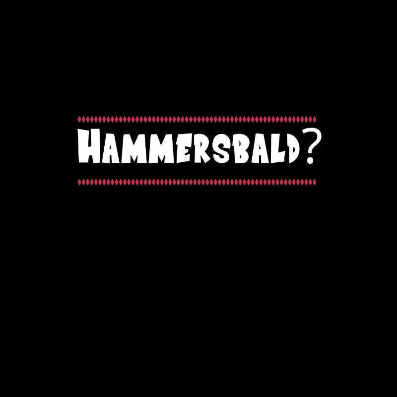 Hammersbald - Do we have it soon - saying