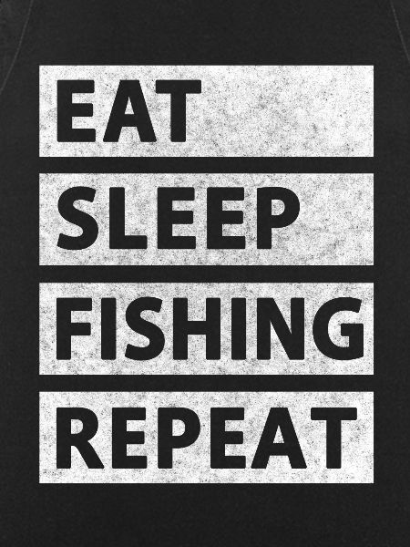 Eat Sleep Fish Repeat