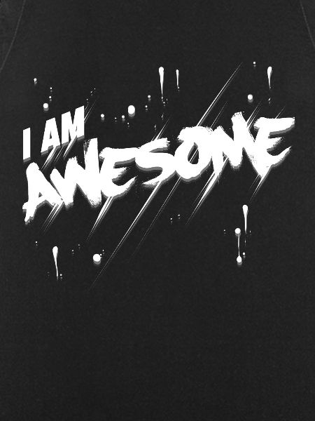 I Am Awsome.