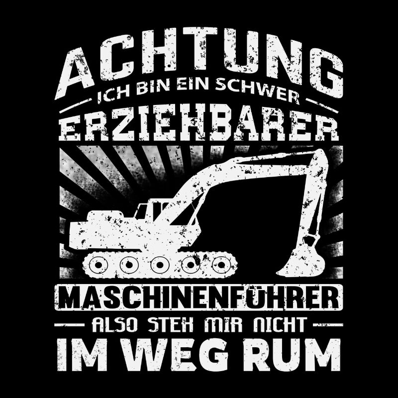 Lustiges Baggerfahrer Bagger Baggerführer baggern