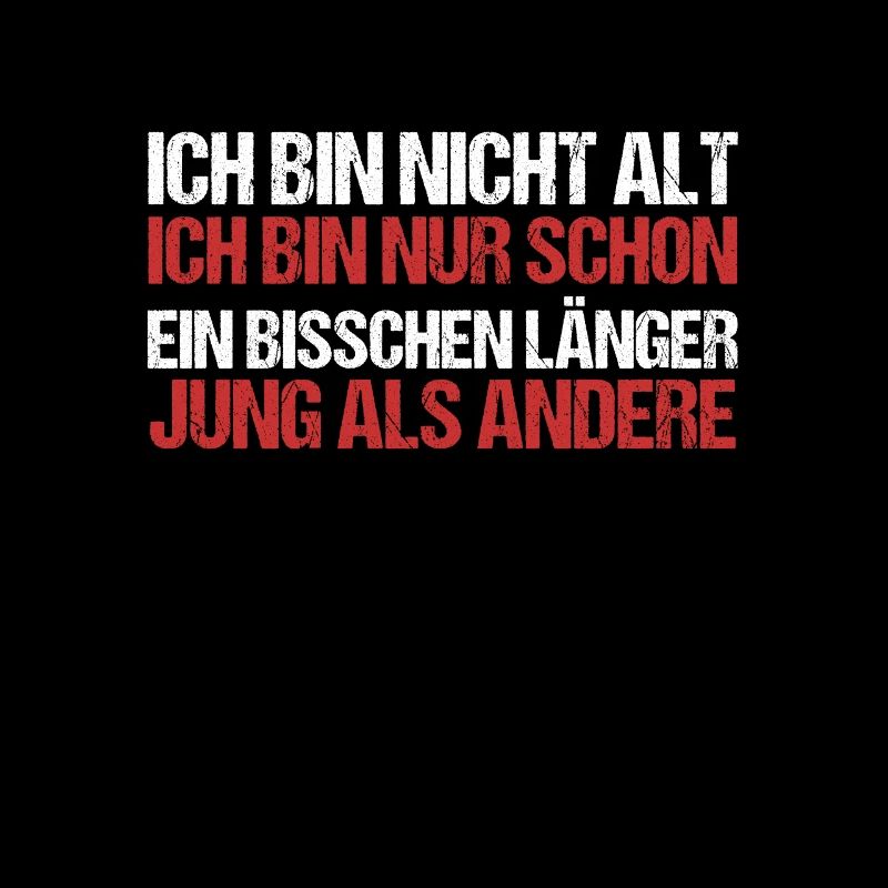 Ich Bin Nicht Alt Geburtstagsspruch Alter Geschenk