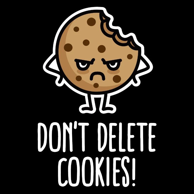 Do not delete cookies funny computer nerd humor
