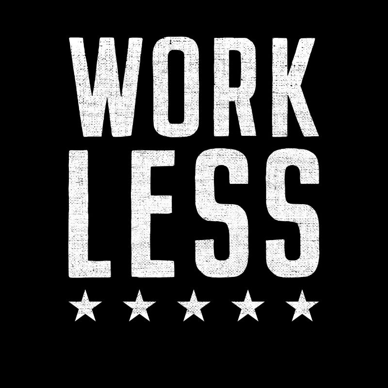 Work Less Retraite Retraite Préretraite retraités Cadeau