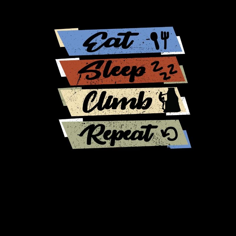 Eat Sleep Climb Repeat Essen Klettern Schlafen