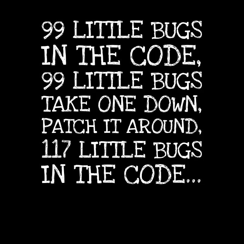 99 Little Bugs In The Code 99 Little Bugs Take On