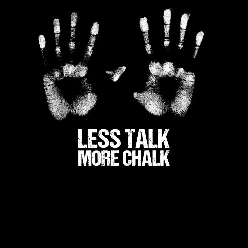 Less Talk More Chalk Bouldern lustiger Spruch