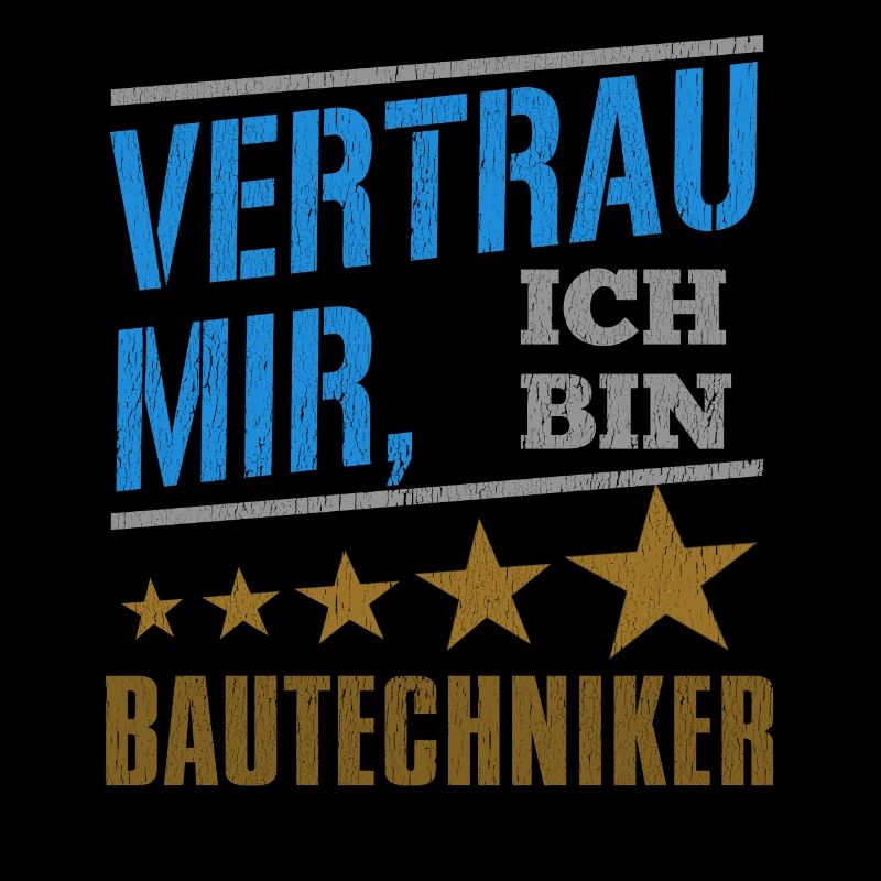 Vertrau Mir Ich Bin Bautechniker