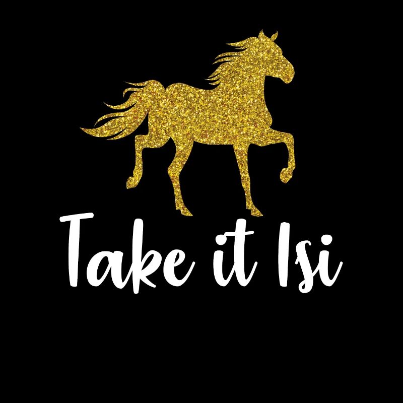 Islandpferd Reiten Reiterin Spruch Take it Isi