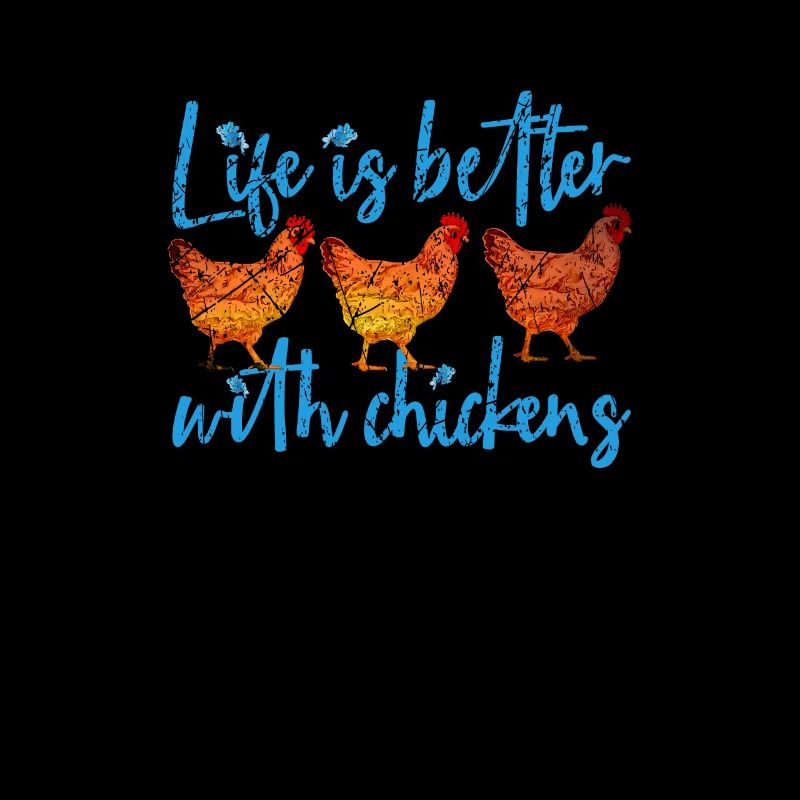 funny chicken lover saying, life is better