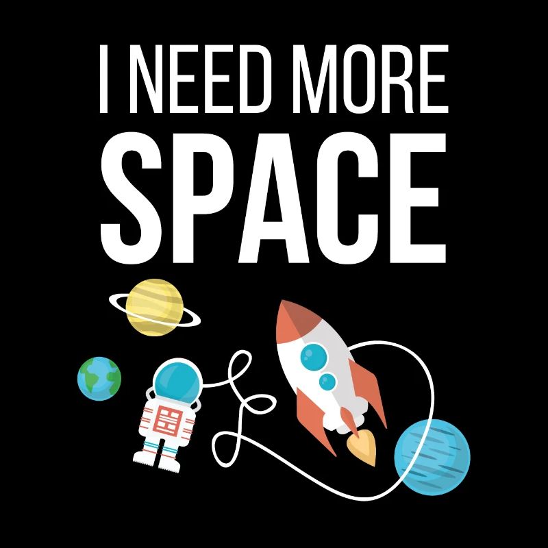 I Need More Space Graphic Space Lover