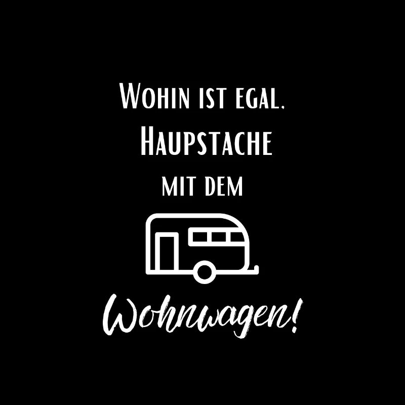 Hauptsache Wohnwagen, Camping, Outdoor, Geschenk