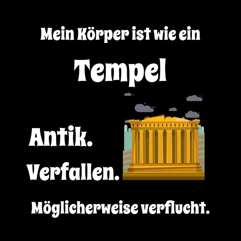 Mein Körper ist ein Tempel ,lustiger Spruch