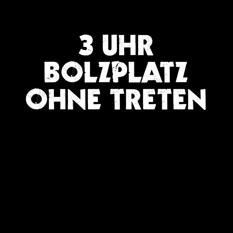 3 Uhr Bolzplatz Ohne Treten Witziger Spruch Meme