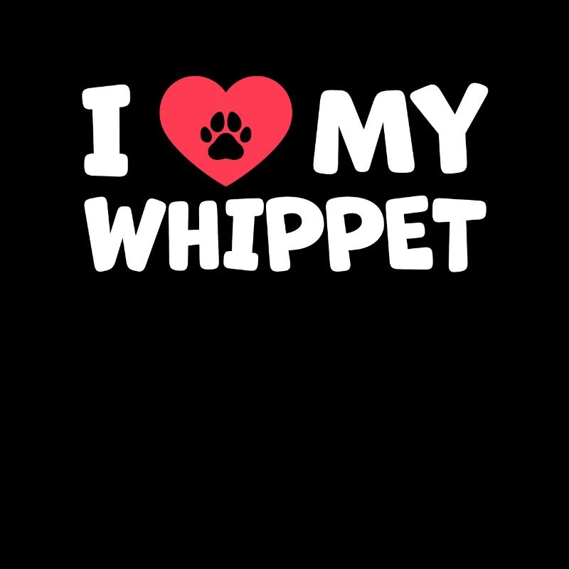 I love my Whippet British Greyhound gift