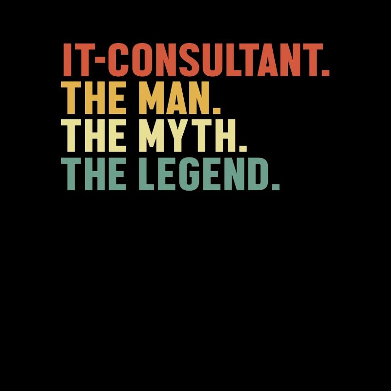 IT-Consultant Man Myth Legend IT Consultant