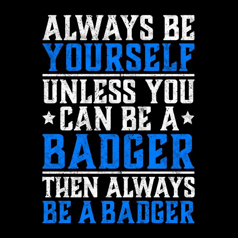 Honigdachs sei immer du selbst Dachs Spruch