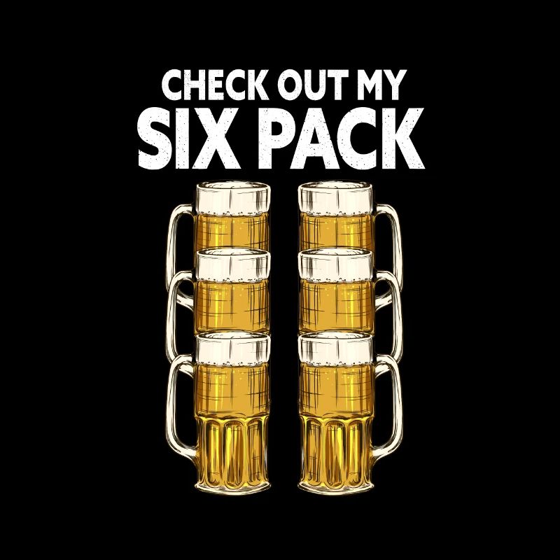 Beer version. Check - Out My Six-Pack.
