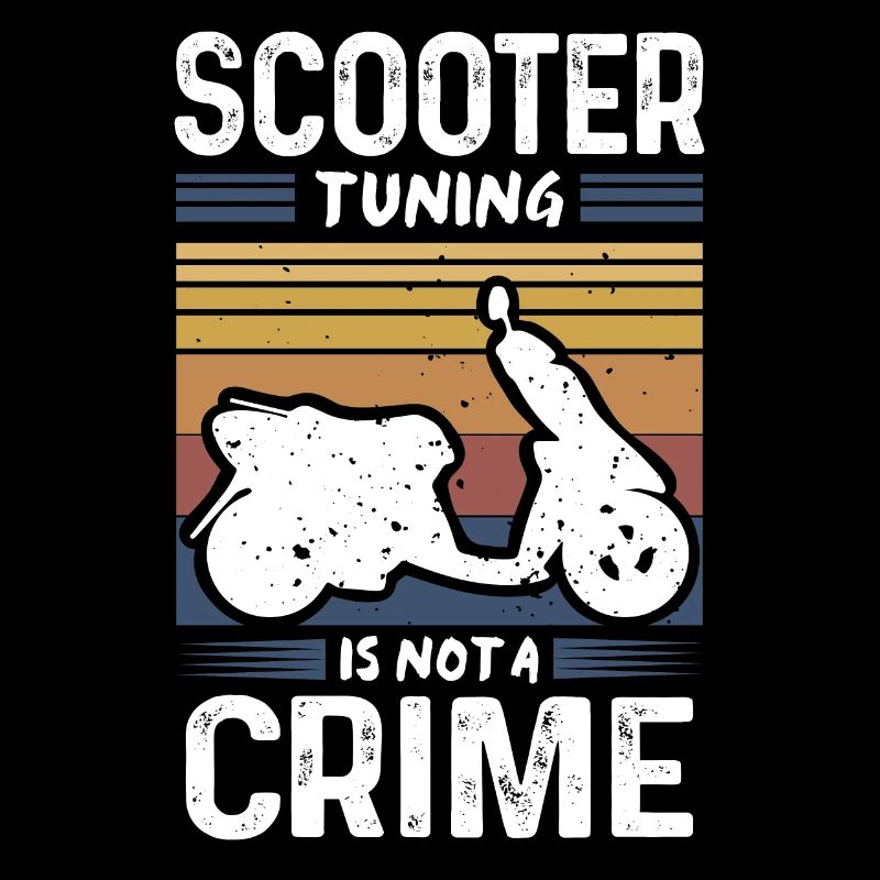 Scooter Tuning Is Not A Crime Mofa Roller Retro