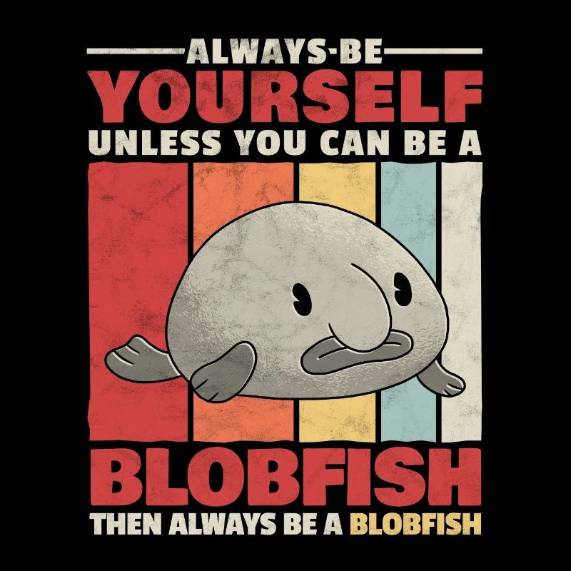 Blobfisch sei du selbst hässlicher Fisch Spruch